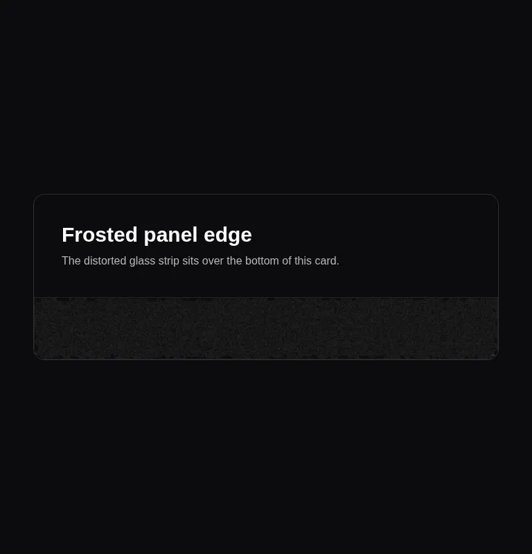 Harness screenshot of cultui-distorted-glass at 768 pixels wide